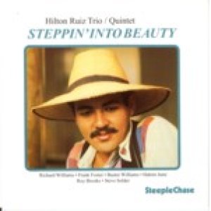 画像: HILTON RUIZ TRIO/Steppin' Into Beauty