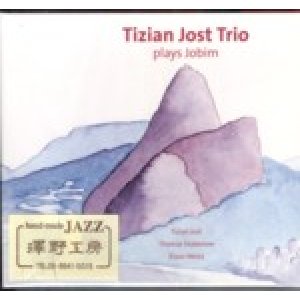 画像: TIZIAN JOST TRIO/Plays Jobim