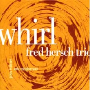 画像: FRED HERSCH TRIO /Whirl (PALMETTO/JAPAN)) (CD)