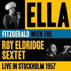 画像1: ELLA FITZGERALD / ROY ELDRIDGE SEXTET / Live In Stockholm  1957 (CD) (‘IN’ CROWD RECORDS)