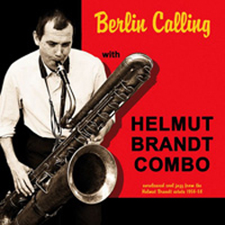 画像1: HELMUT BRANDT COMBO / Berlin Calling (digipackCD) (SONORAMA)