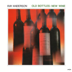 画像1: RAY ANDERSON レイ・アンダーソン(tb) / オールド・ボトルズ・ニュー・ワイン [CD] (ENJA) 第2期