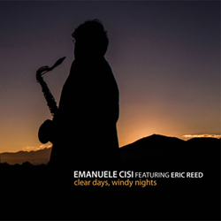 画像1: EMANUELE CISI(ts,ss) FEAT. ERIC REED 　/Clear Days, Windy Nights　[CD] (ABEAT RECORDS)