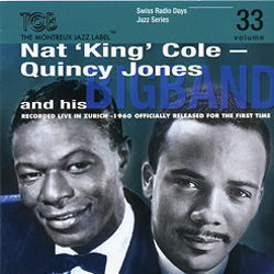 画像1: NAT KING COLE - QUINCY JONES AND HIS BIG BAND / Swiss Radio Days Jazz Live Trio Concert  Series, vol.33 [CD] (TCB)