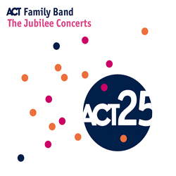 画像1: ACT FAMILY BAND / The Jubilee Concerts [digipackCD] (ACT MUSIC)