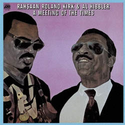 画像1: RAHSAAN ROLAND KIRK&AL HIBBLER  / A Meeting Of The Times  [SHMCD] (ATLANTIC)