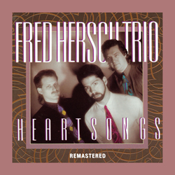 画像1: ピアノ・トリオ FRED HERSCH TRIO / Heart Songs [CD] (SUNNYSIDE)