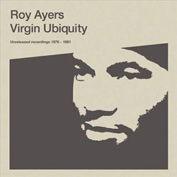 ROY AYERS / Virgin Ubiquity: Unreleased Recordings 1976-1981 [CD