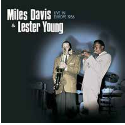 画像1: MILES DAVIS & LESTER YOUNG / Live In Europe 1956 + 4 Bonus Tracks[digpackCD]] (MATCHBALL  RECORDS)　