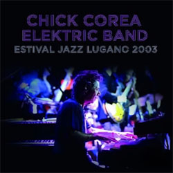 画像1: CHICK COREA  /  Estival Jazz Lugano 2003  [CD]]  (HI HAT)