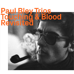 画像1: PAUL BLEY / Touching & Blood - Revisited [digipackCD]]  (EZZ-THETICS)