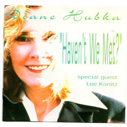画像1: Lee Konitz参加  Diane (ダイアン・ハブカ) /  Haven't We Met? [CD]] (A-RECORDS)