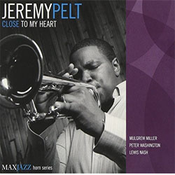 画像1: JEREMY PELT(tp) / Close To My Heart   [digipackCD]] (MAX JAZZ)